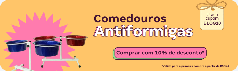 O banner diz: Comedouros antiformigas; Comprar com 10% de desconto*;*Válido para a primeira compra a partir de R$ 149; Use o cupom BLOG10.
